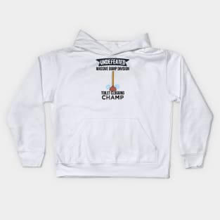 Undefeated Massive Dump Division Toilet Clogging Champ Kids Hoodie